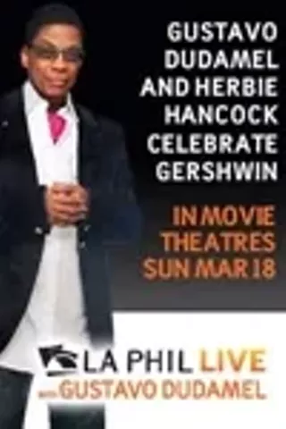 Image: LA Phil Live: Gustavo Dudamel and Herbie Hancock Celebrate Gershwin