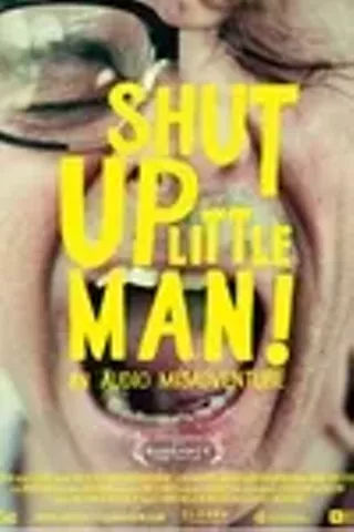 Image: Shut Up Little Man! An Audio Misadventure