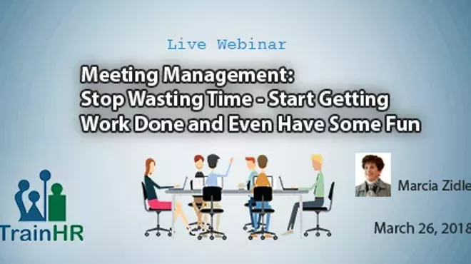 Image: Meeting Management: Stop Wasting Time - Start Getting Work Done and Even Have Some Fun