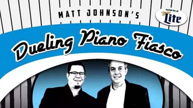 Image: Matt Johnson's Dueling Piano Fiasco