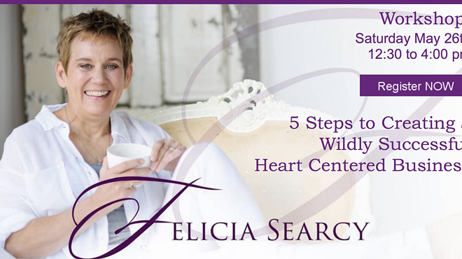 Image: Felicia Searcy: 5 Steps to Creating a Wildly Successful Heart Centered Business