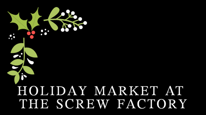 Holiday Market at the Screw Factory