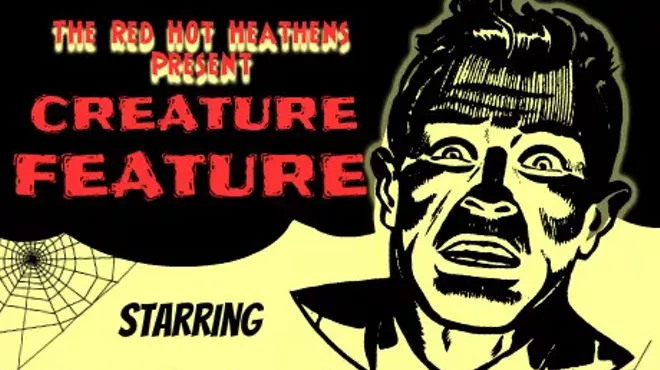 Image: The Red Hot Heathens Present: CREATURE FEATURE