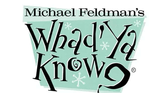 Image: Michael Feldman's Whad'Ya Know?