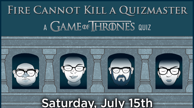Image: Fire Cannot Kill a Quizmaster: A Game of Thrones Quiz!