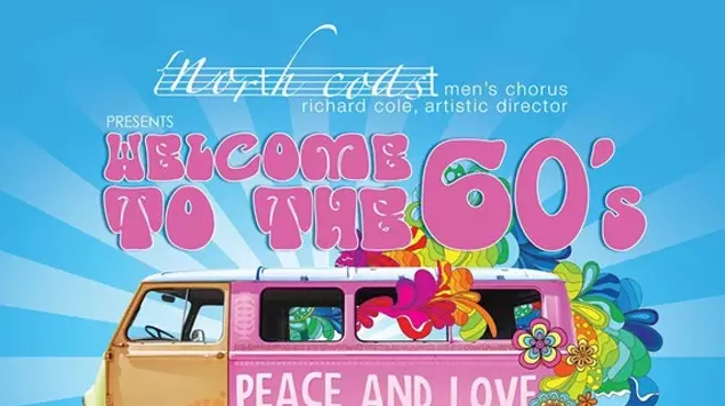 Image: WELCOME TO THE 60&rsquo;s concert presented by North Coast Men&rsquo;s Chorus