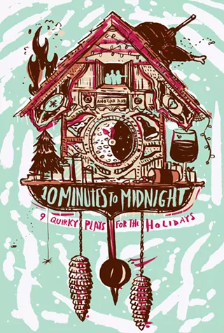 Image: 10 Minutes to Midnight: 9 Quirky Plays For The Holidays