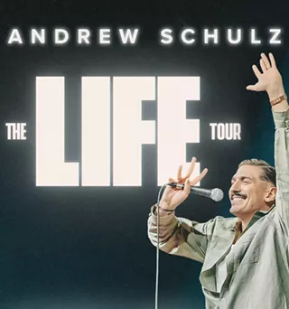 ANDREW SCHULZ: THE LIFE TOUR