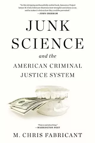 Junk Science and the American Criminal Justice System