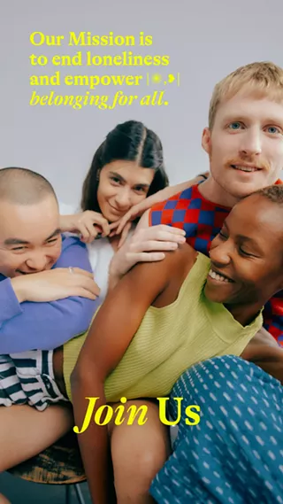 Photo of four people with text that says, "Our Mission is to end loneliness and empower belonging for all. Join us"