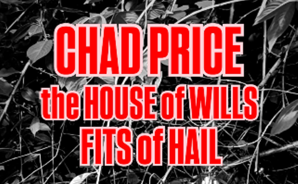 Image: Chad Price, The House of Wills, Fits of Hail