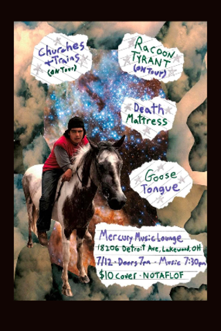 Image: Churches & Trains, Racoon Tyrant, Death Mattress, Goose Tongue