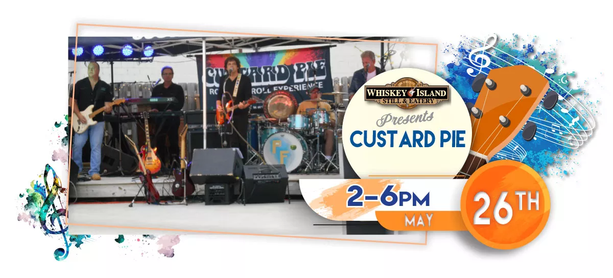 Custard Pie playing LIVE at Whiskey Island Still & Eatery May 26 for FREE!