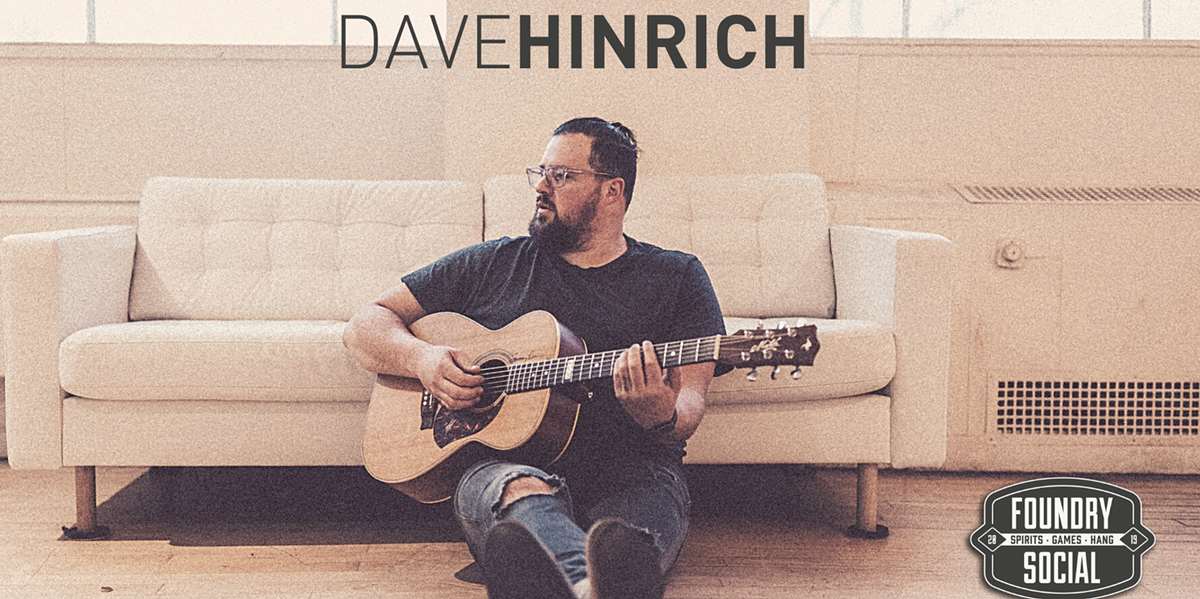 Dave Hinrich LIVE at Foundry Social