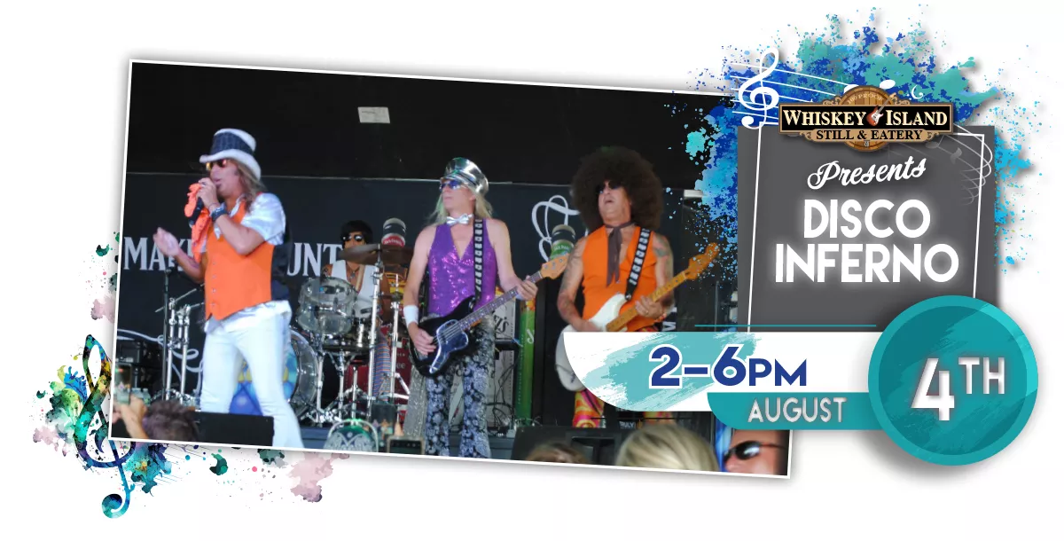 Disco Inferno LIVE @ Whiskey Island August 4th!