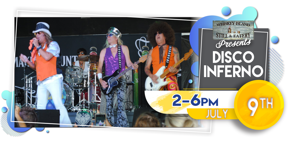 Disco Inferno LIVE @ Whiskey Island Sunday, July 9!