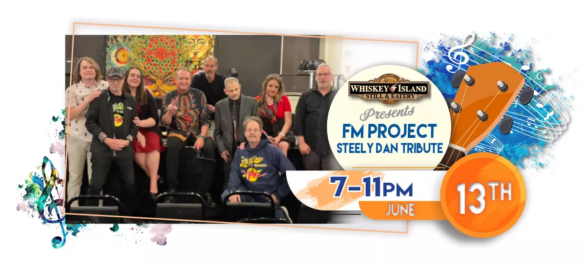 FM Project, Steely Dan Tribute, plays LIVE at Whiskey Island Still & Eatery June 13 for FREE!