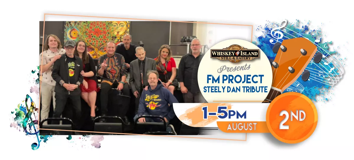 FM Project - Steely Dan Tribute plays LIVE @ Whiskey Island Still & Eatery August 2 for FREE!