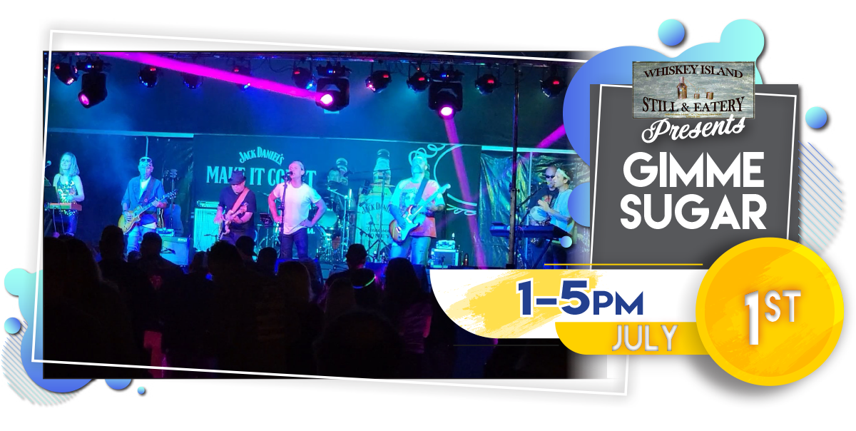 Gimme Sugar Playing LIVE @ Whiskey Island Saturday, July 1!