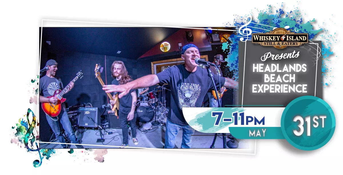 Headland Beach Experience LIVE @ Whiskey Island May 31st!