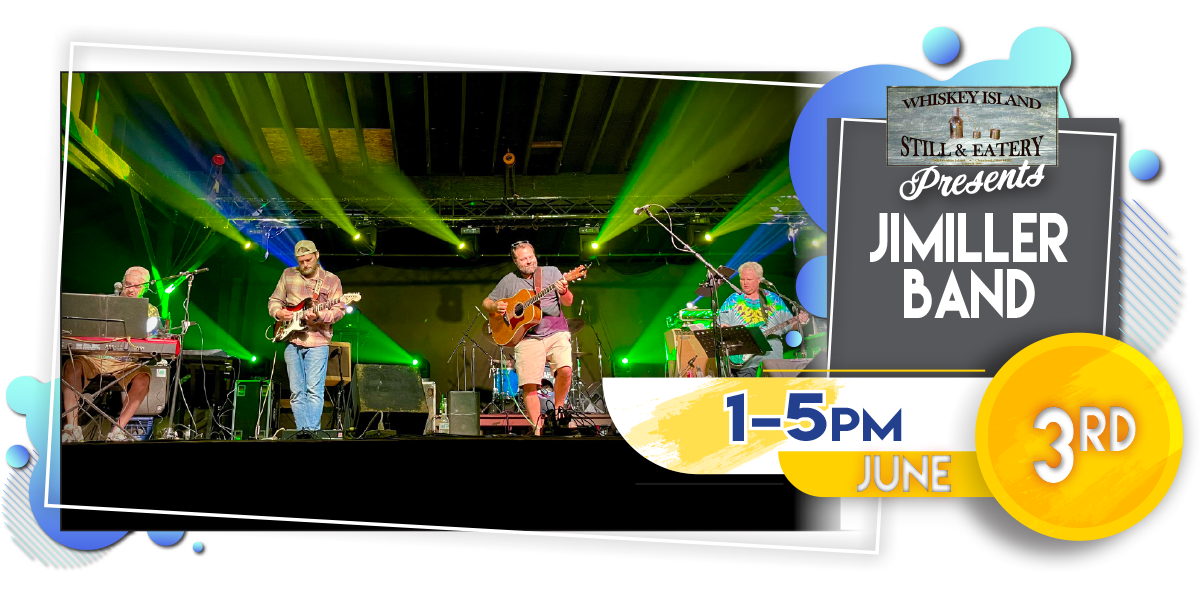 JiMiller Band Playing LIVE @ Whiskey Island Saturday, June 3!