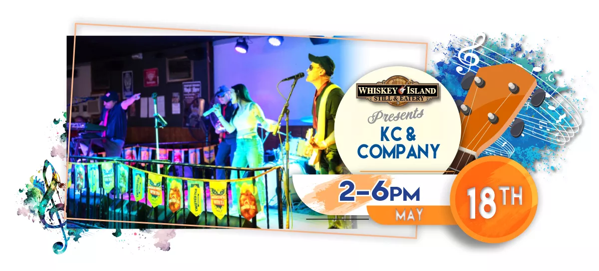 KC & Company playing LIVE at Whiskey Island Still & Eatery May 18 for FREE!