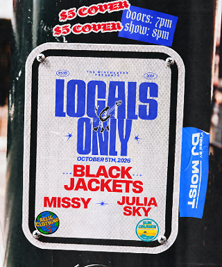 Image: LOCALS ONLY W/ Black Jackets + Missy + Julia Sky