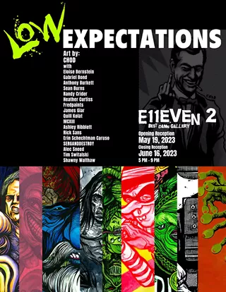 Low Expectations Art Show at E11even 2 Gallery