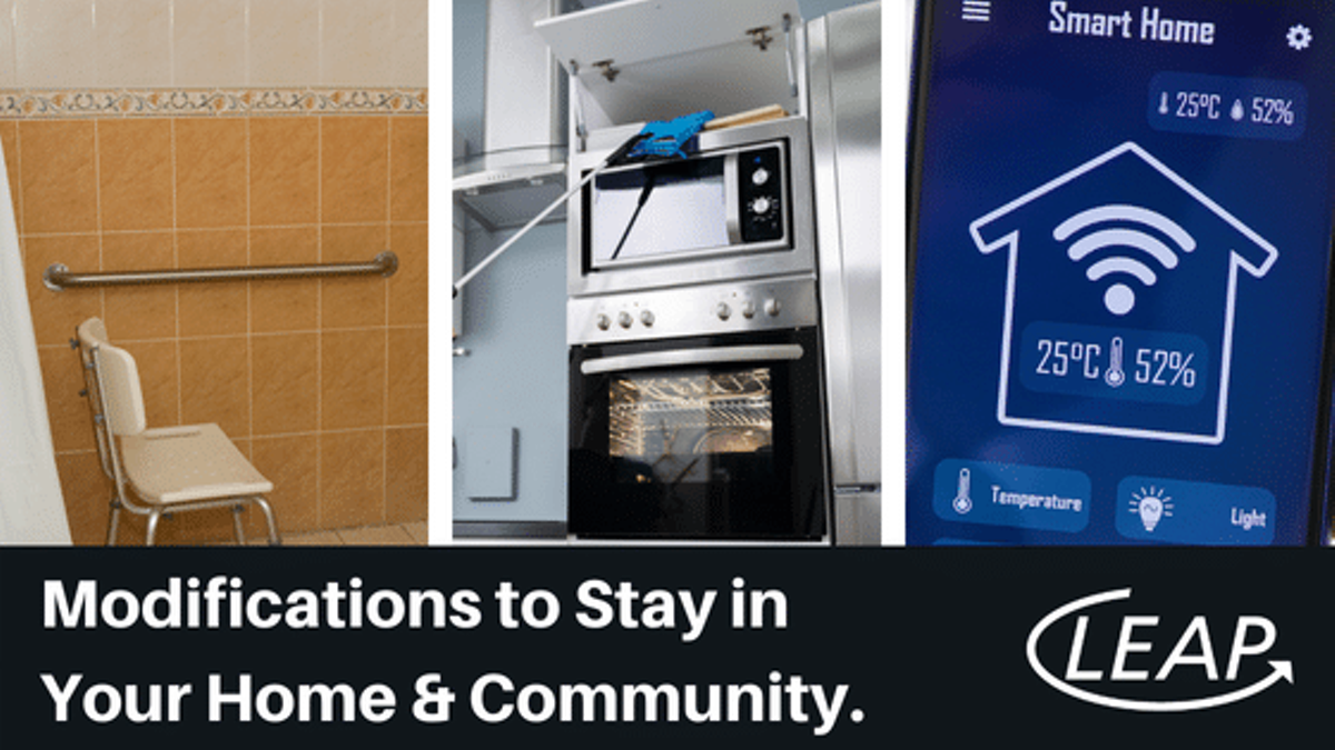 Three photos along top 2/3: Chair and handrail in shower, Gripper tool used to reach items up high, and Close-up of Smart Home app on phone. Under on black box in white text, "Modifications to Stay in Your Home & Community" next to LEAP logo.