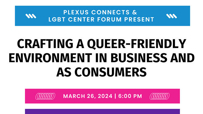 Image: Plexus Connects & LGBT Center Forum Present: Crafting a Queer-Friendly Environment in Business and as Consumers