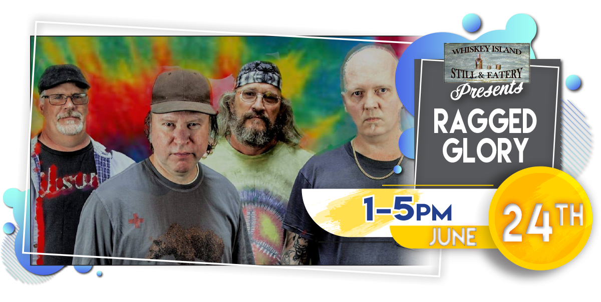 Ragged Glory Playing LIVE @ Whiskey Island Saturday, June 24!