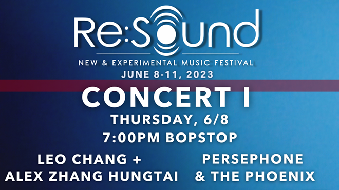 RE:SOUND 2023 Concert I Leo Chang + Alex Zhang Huntai // Persephone & the Phoenix