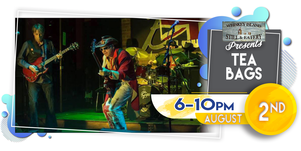 Tea Bags LIVE @ Whiskey Island Wednesday, August 2!