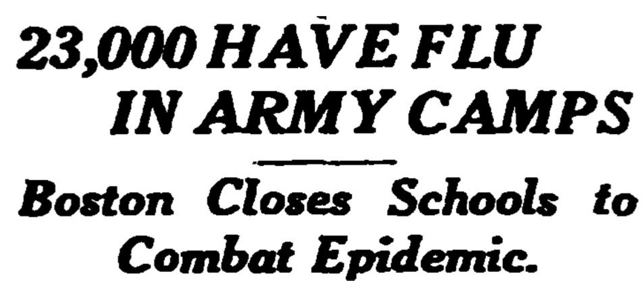 September 25th: 23,000 Have Flu in Army Camp; Boston Closes Schools to Combat Epidemic