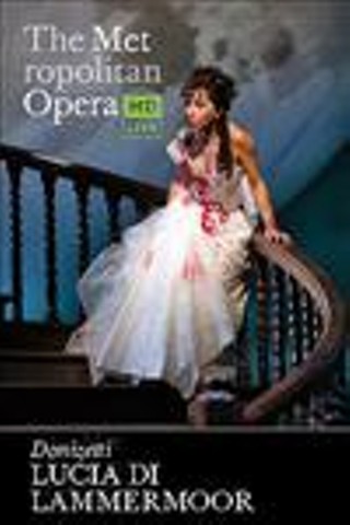 The Metropolitan Opera: Lucia di Lammermoor Encore