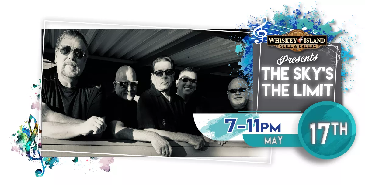 The Sky's The Limit LIVE @ Whiskey Island May 17th!
