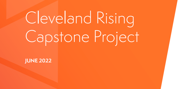 Cleveland Rising Capstone Project, prepared by Dix & Eaton. - Dix & Eaton
