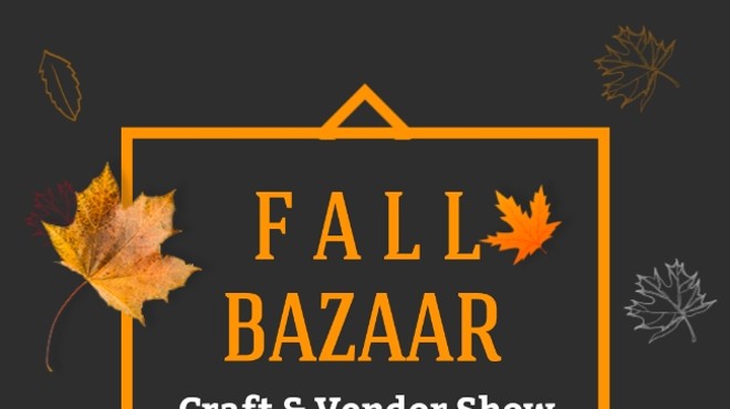 Fall Bazaar Craft & Vendor Show