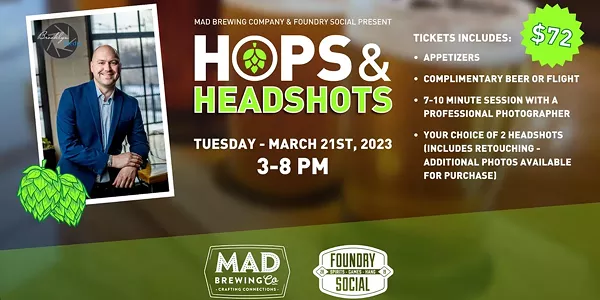 Hops & Headshots - MAD Brewing Co & Foundry Social - Vimarsana News