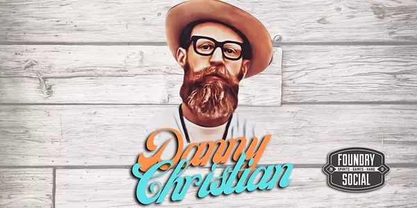 Danny Christian LIVE at Foundry Social - Vimarsana News