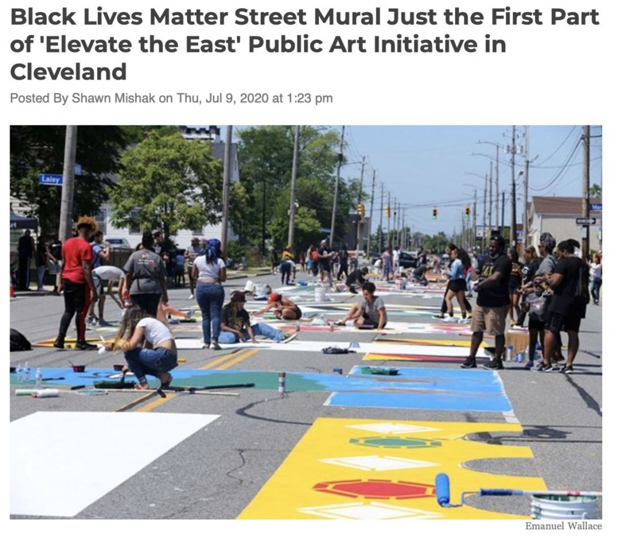  &#147;Black Lives Matter Street Mural Just the First Part of 'Elevate the East' Public Art Initiative in Cleveland&#148;
July 9th
&#147;The Black Lives Matter street mural recently painted on E. 93rd, the letters of which were designated to individual artists and students to decorate, could not have offered a timelier kickoff to "Elevate the East," a new public art initiative in Wards 4, 5 and 6.&#148;
Photo via Scene Archives