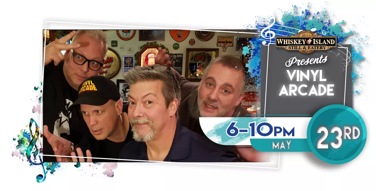 Vinyl Arcade LIVE @ Whiskey Island May 23rd!