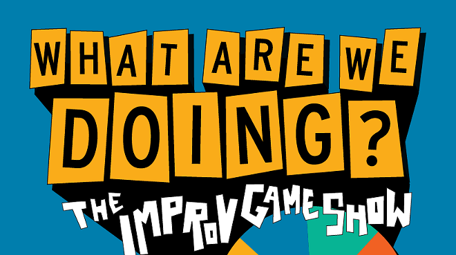 Image: What Are We Doing? The Improv Game Show