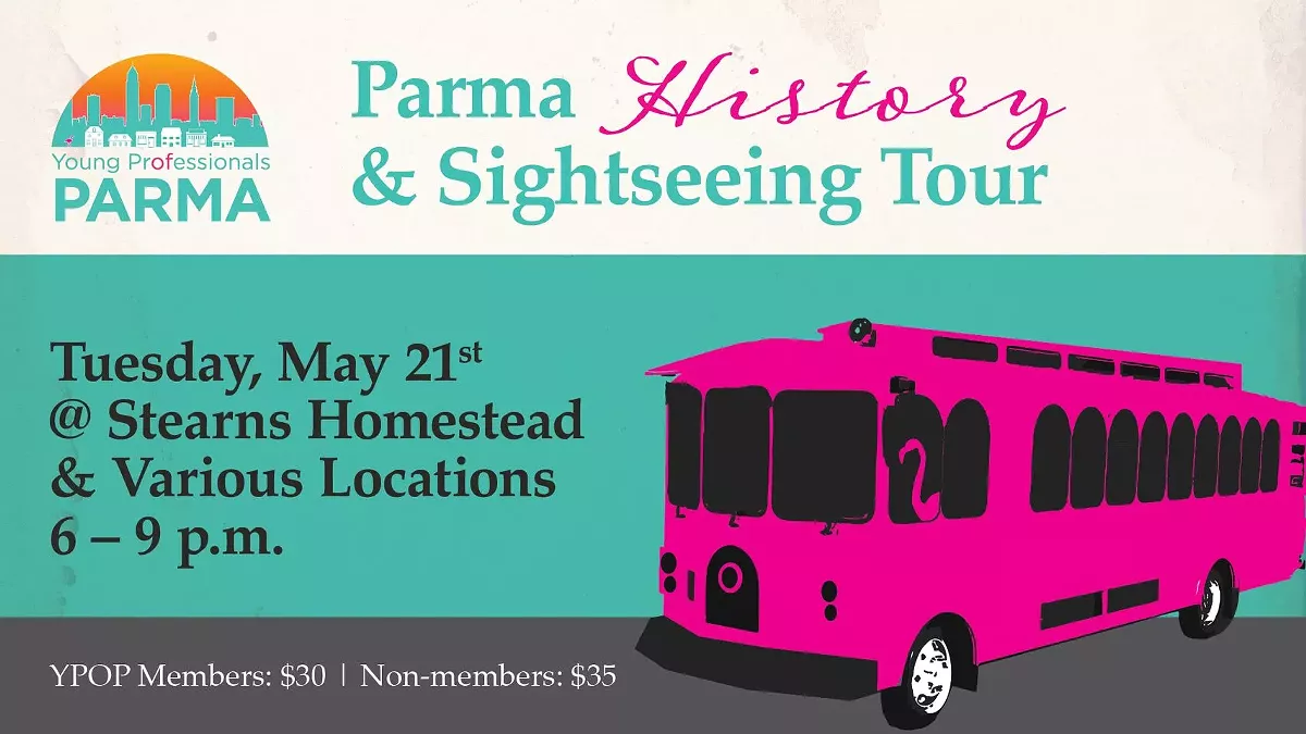 Graphic promoting the Young Professionals of Parma History and Sightseeing Tour on May 21, 2024 at Stearns Homestead and Various Locations from 6 - 9pm. Tickets are $30 for YPOP members and $35 for non-members.